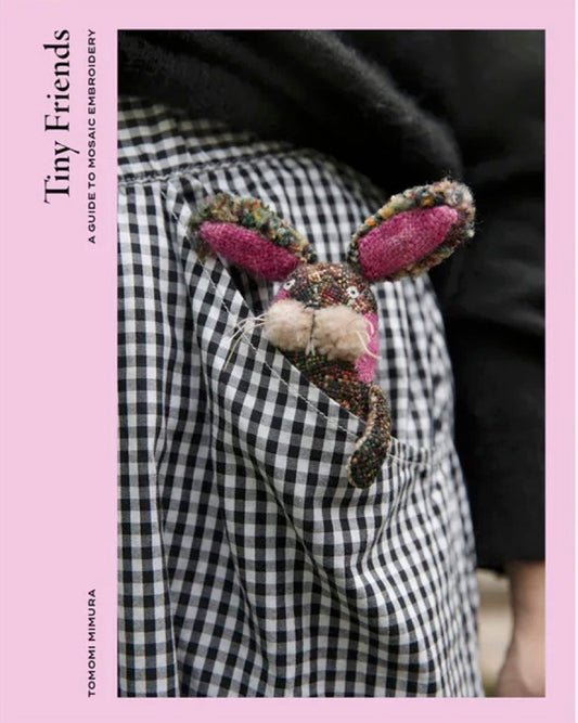 !! PRE-ORDER !! Tiny Friends: A Guide to Mosaic Embroidery